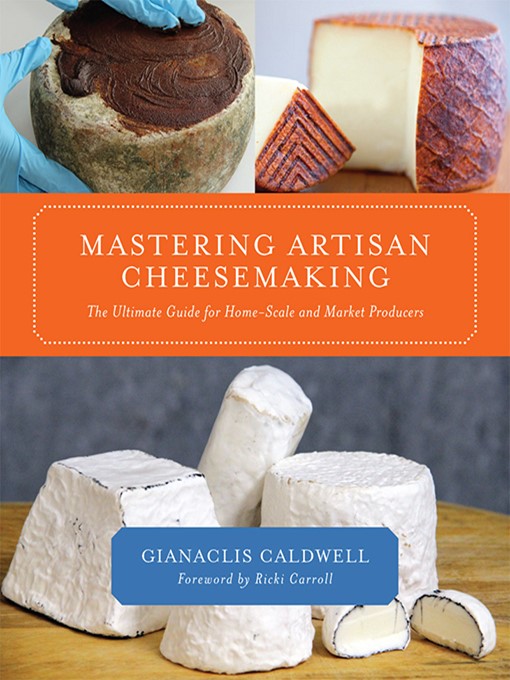 Title details for Mastering Artisan Cheesemaking by Gianaclis Caldwell - Wait list